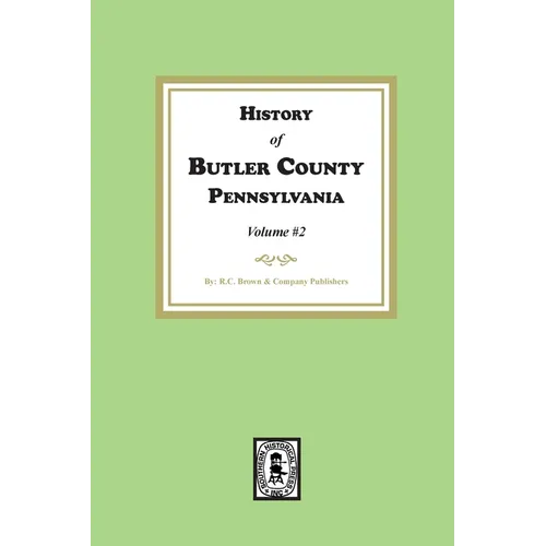 History of Butler County, Pennsylvania (Volume #2)