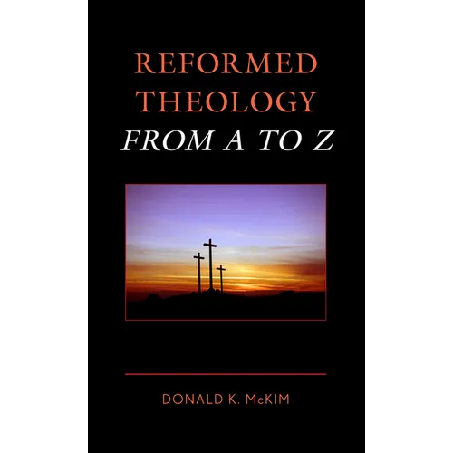 Reformed Theology from A to Z