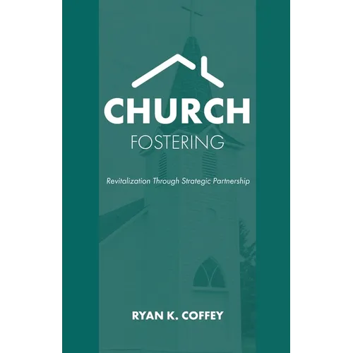 Church Fostering: Revitalization Through Strategic Partnership