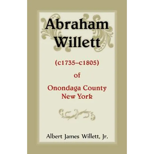 Abraham Willett (c1735-c1805) of Onondaga County, New York