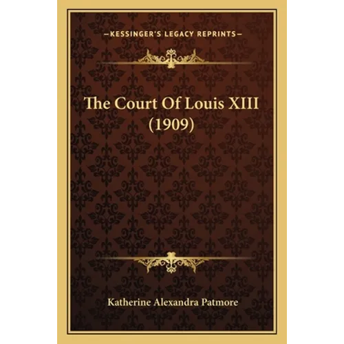 The Court Of Louis XIII (1909)