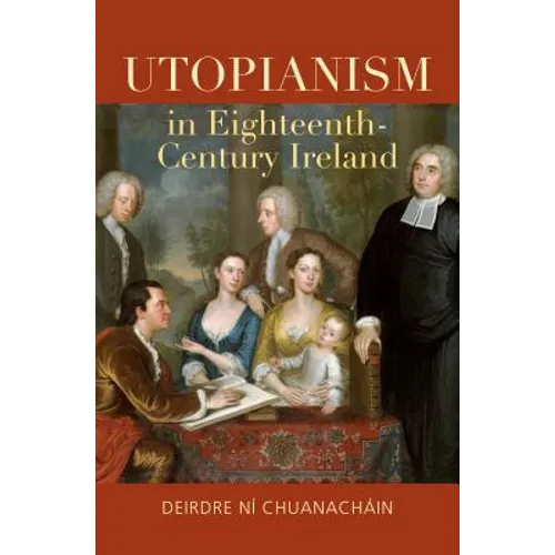 Utopianism in Eighteenth-Century Ireland