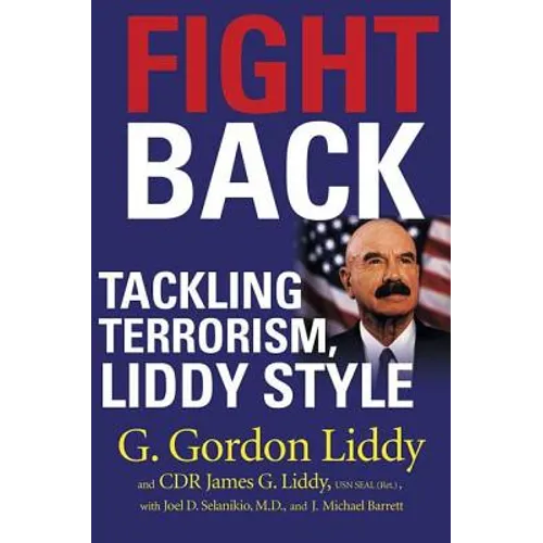 Fight Back!: Tackling Terrorism, Liddy Style