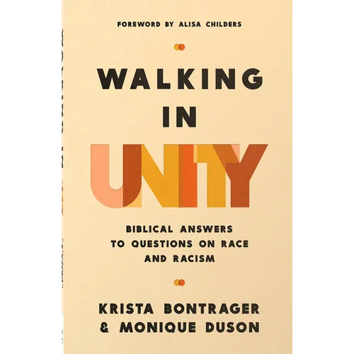Walking in Unity: Biblical Answers to Questions on Race and Racism