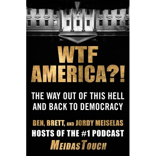 Wtf America?!: The Way Out of This Hell and Back to Democracy