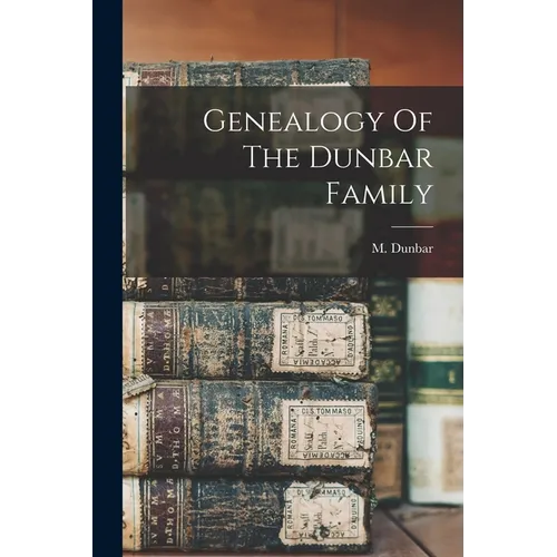 Genealogy Of The Dunbar Family