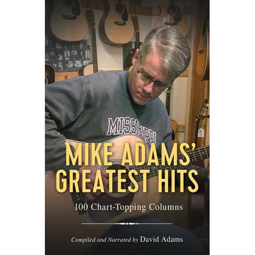Mike Adams' Greatest Hits: 100 Chart-Topping Columns