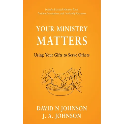 Your Ministry Matters: Using Your Gifts to Serve Others