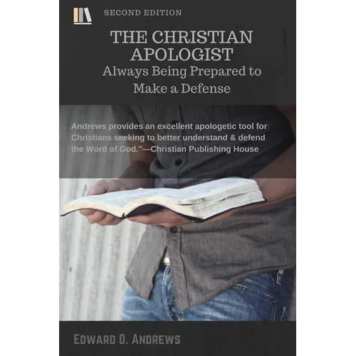The Christian Apologist: Always Being Prepared to Make a Defense
