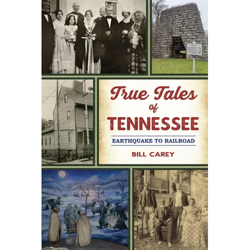 True Tales of Tennessee: Earthquake to Railroad