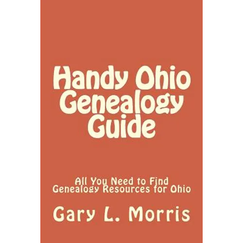 Handy Ohio Genealogy Guide: All You Need to Find Genealogy Resources for Ohio
