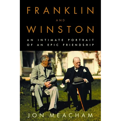 Franklin and Winston: An Intimate Portrait of an Epic Friendship