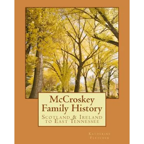 McCroskey Family History: Scotland & Ireland to East Tennessee