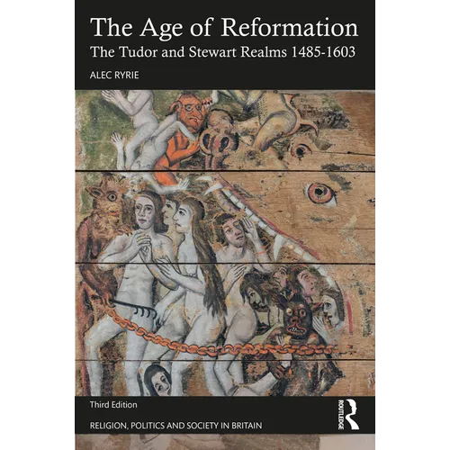 The Age of Reformation: The Tudor and Stewart Realms 1485-1603