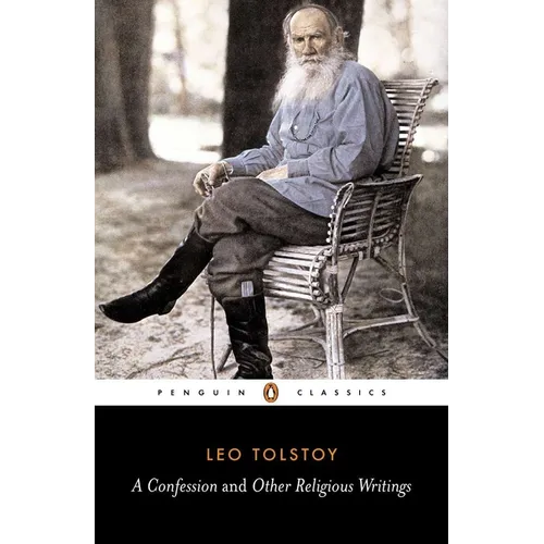 A Confession and Other Religious Writings