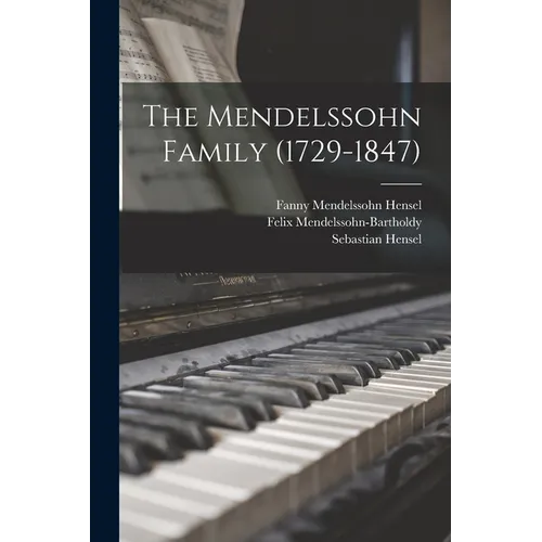 The Mendelssohn Family (1729-1847)