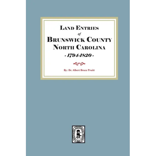 Land Entries of Brunswick County, North Carolina, 1794-1820