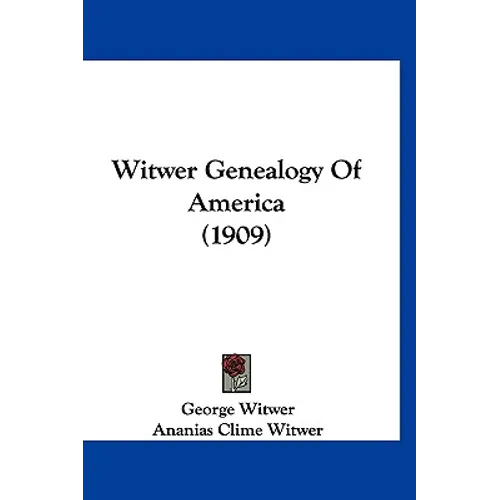 Witwer Genealogy Of America (1909)