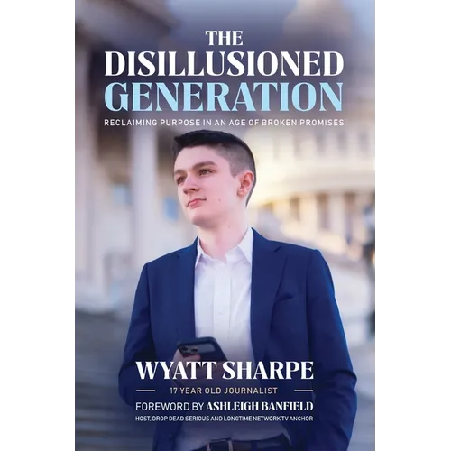 The Disillusioned Generation: Reclaiming Purpose in an Age of Broken Promises