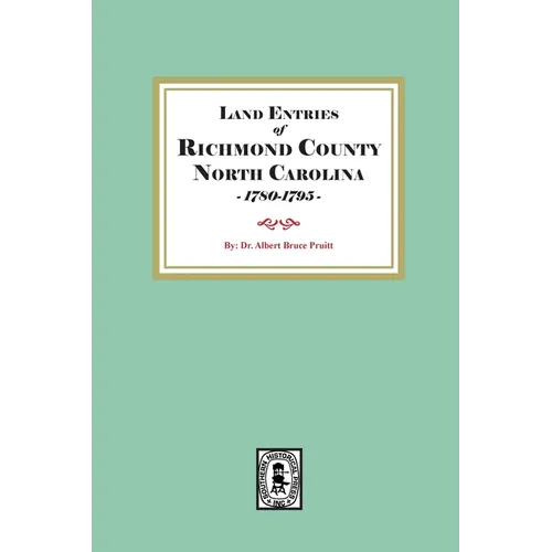 Land Entries of Richmond County, North Carolina, 1780-1795
