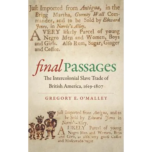 Final Passages: The Intercolonial Slave Trade of British America, 1619-1807