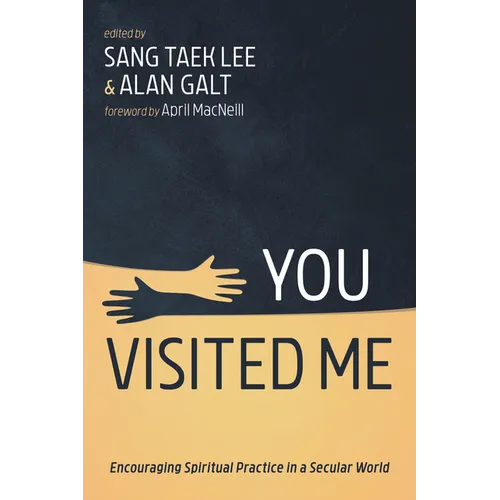 You Visited Me: Encouraging Spiritual Practice in a Secular World