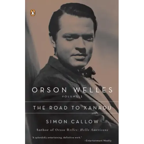 Orson Welles, Volume 1: The Road to Xanadu