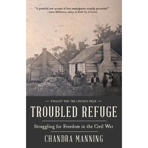 Troubled Refuge: Troubled Refuge: Struggling for Freedom in the Civil War - Paperback