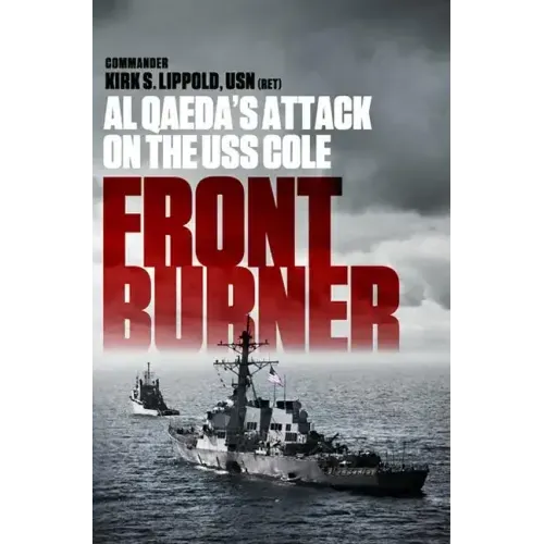Front Burner: Al Qaeda's Attack on the USS Cole