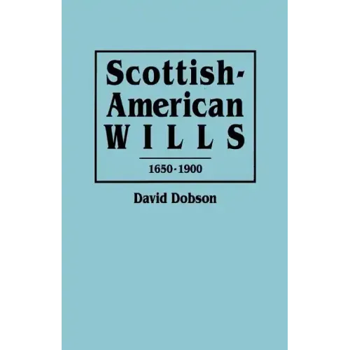 Scottish-American Wills, 1650-1900