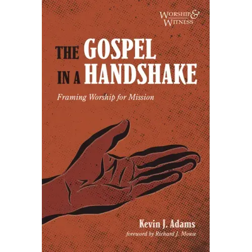 The Gospel in a Handshake: Framing Worship for Mission
