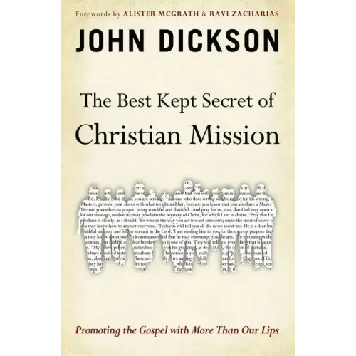 The Best Kept Secret of Christian Mission: Promoting the Gospel with More Than Our Lips