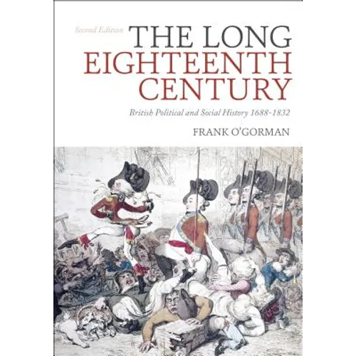 The Long Eighteenth Century: British Political and Social History 1688-1832
