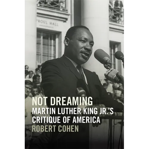 Not Dreaming: Martin Luther King Jr.'s Critique of America
