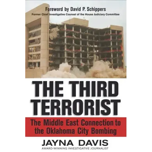 The Third Terrorist: The Middle East Connection to the Oklahoma City Bombing