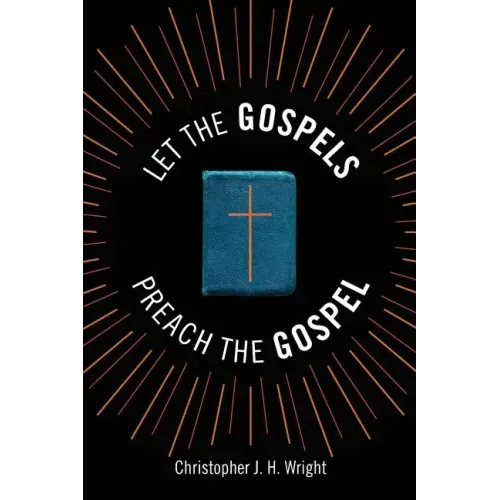 Let the Gospels Preach the Gospel: Sermons around the Cross