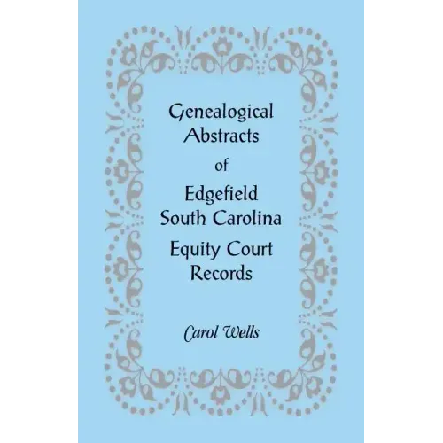 Genealogical Abstracts of Edgefield, South Carolina Equity Court Records