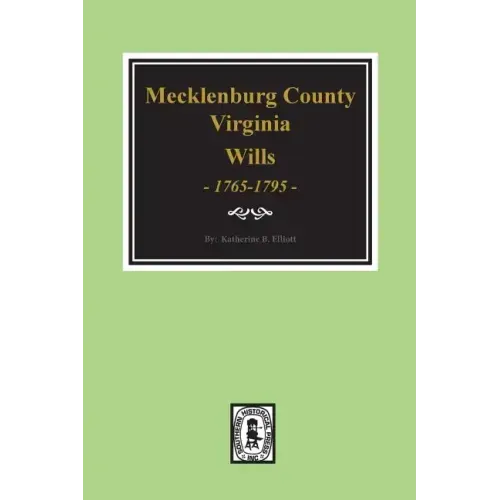 Early Wills of Mecklenburg County, Virginia 1765-1799