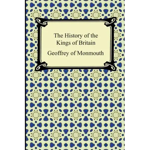 The History of the Kings of Britain