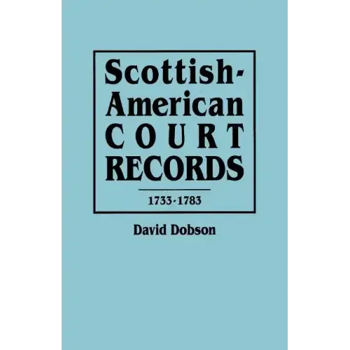 Scottish-American Court Records, 1733-1783
