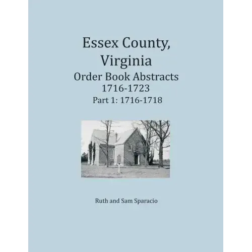 Essex County, Virginia Order Book Abstracts 1716-1723, Part I