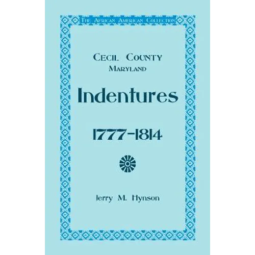 The African American Collection, Indentures, Cecil County, Maryland 1777-1814