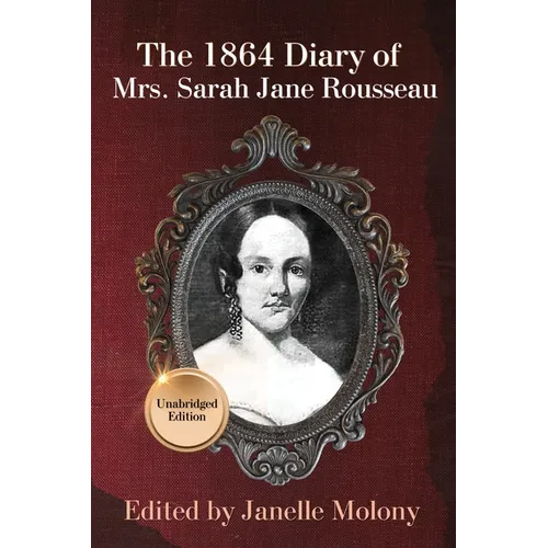 The 1864 Diary of Mrs. Sarah Jane Rousseau