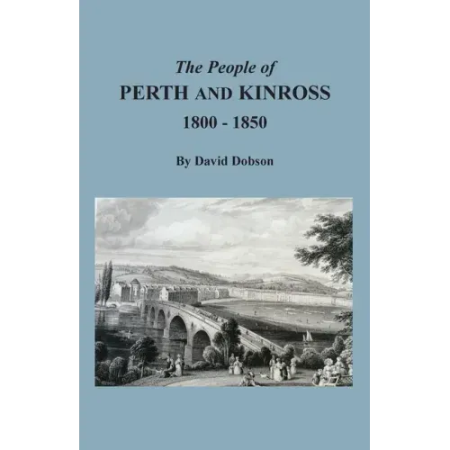 The People of Perth and Kinross, 1800-1850