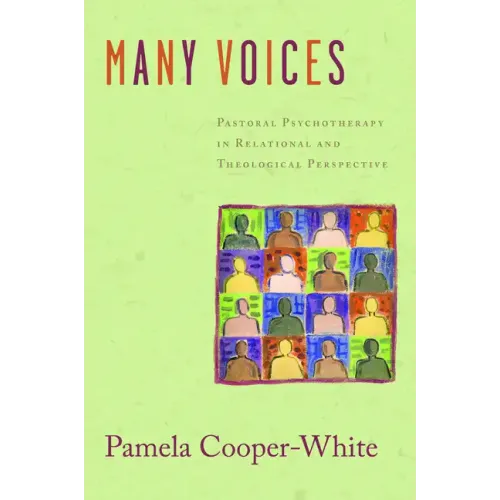 Many Voices: Pastoral Psychotherapy in Relational and Theological Perspective