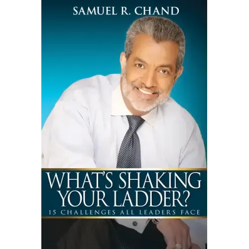 What's Shaking Your Ladder?: 15 Challenges All Leaders Face
