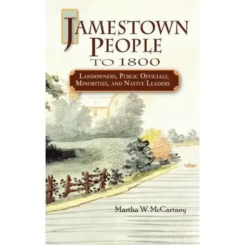 Jamestown People to 1800: Landowners, Public Officials, Minorities, and Native Leaders