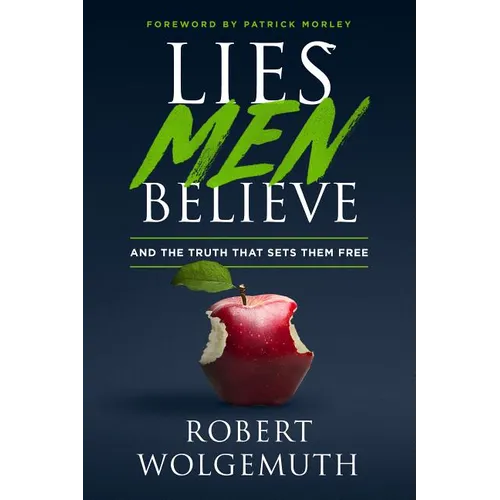 Lies Men Believe: And the Truth That Sets Them Free