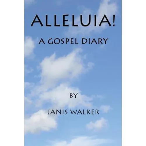 Alleluia! A Gospel Diary