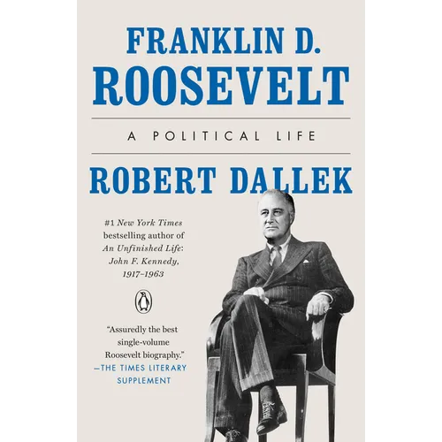 Franklin D. Roosevelt: A Political Life